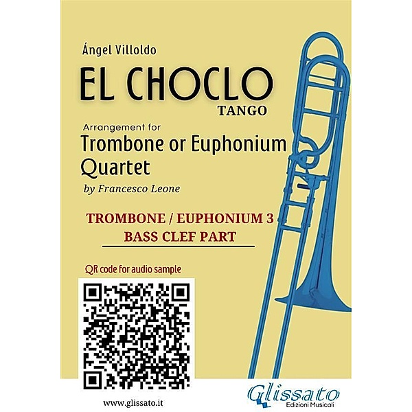 Trombone/Euphonium 3 part of El Choclo for Quartet / El Choclo - Trombone/Euphonium Quartet Bd.3, Ángel Villoldo, a cura di Francesco Leone