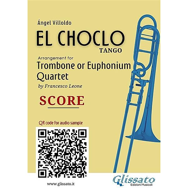Trombone/Euphonium Quartet score of El Choclo / El Choclo - Trombone/Euphonium Quartet Bd.11, Ángel Villoldo, a cura di Francesco Leone