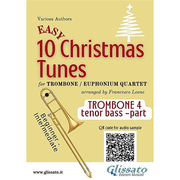 Trombone tenor bass /Euphonium B.C. 4 part of 10 Easy Christmas Tunes for Trombone or Euphonium Quartet / 10 Easy Christmas Tunes - Trombone / Euphonium Quartet Bd.4, Traditional Christmas Carols, a cura di Francesco Leone