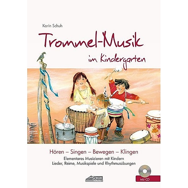 Trommel-Musik im Kindergarten (inkl. Lieder-CD), m. 1 Audio-CD, Karin Schuh