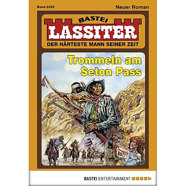 Trommeln am Seton Pass / Lassiter Bd.2239, Jack Slade