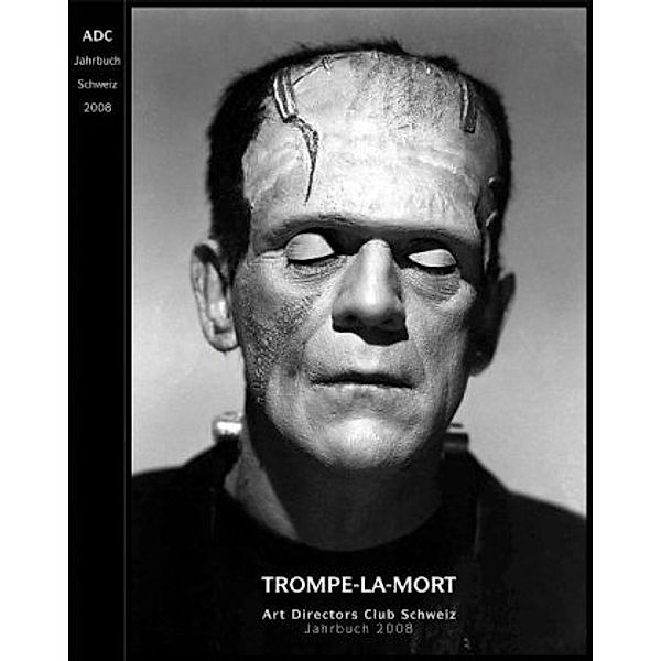 Trompe-La-Mort, Art Directors Club Schweiz Jahrbuch 2008, m. DVD