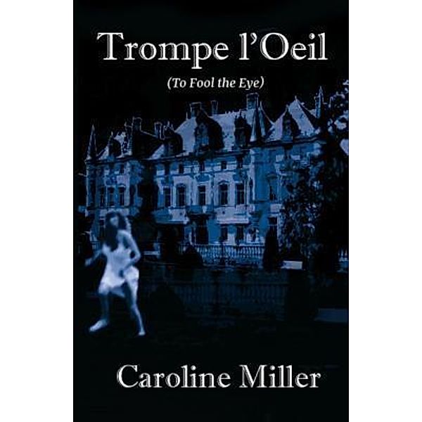 Trompe l'Oeil / Rutherford Classics, Caroline Miller