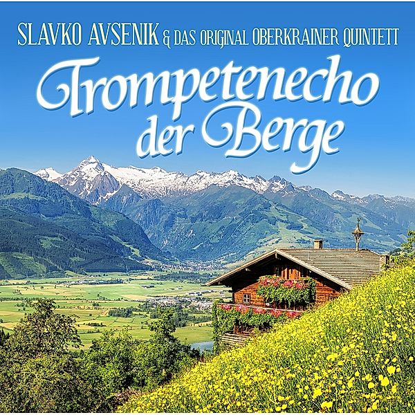 TROMPETENECHO DER BERGE, Slavko Avsenik, Das Original Oberkrainer Quintett