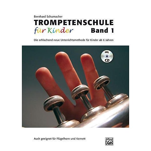 Trompetenschule für Kinder, m. Audio-CD.Bd.1, Bernhard Schumacher