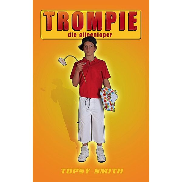 Trompie die alleenloper (#23) / Trompie, Topsy Smith