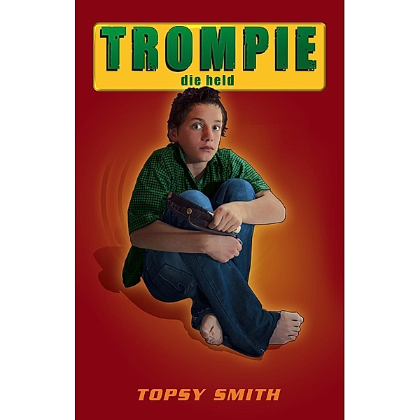 Trompie die held (#9) / Trompie, Topsy Smith