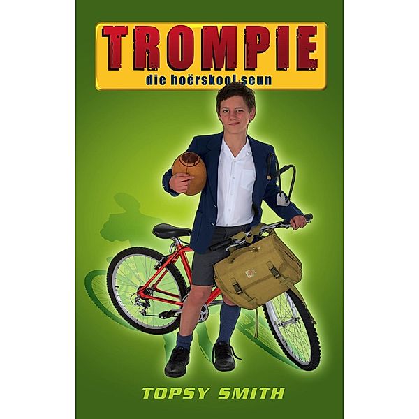 Trompie die hoërskoolseun (#4) / Trompie, Topsy Smith