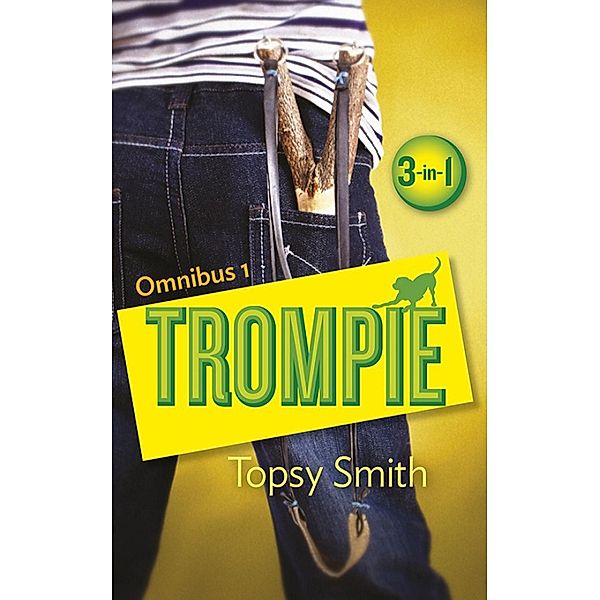 Trompie Omnibus 1 / Trompie Bd.1, Topsy Smith