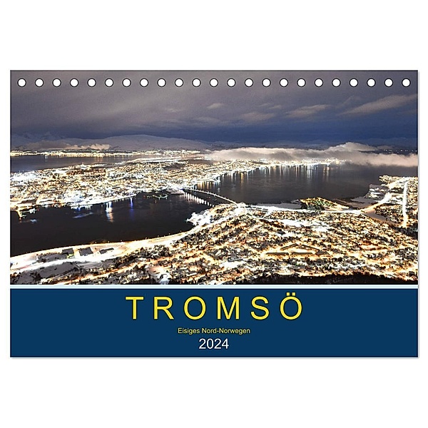 Tromsö, eisiges Nord-Norwegen (Tischkalender 2024 DIN A5 quer), CALVENDO Monatskalender, Robert Styppa