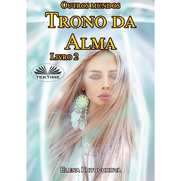 Trono Da Alma - Livro 2, Elena Kryuchkova