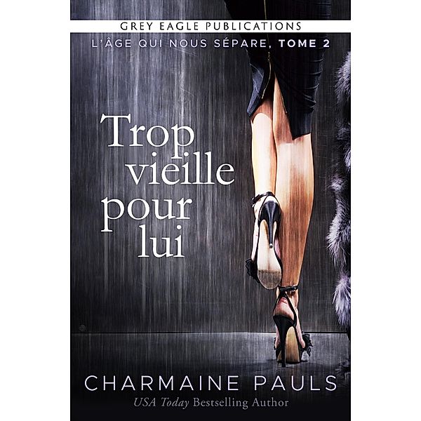 Trop vieille pour lui / L'Âge qui nous sépare Bd.2, Charmaine Pauls