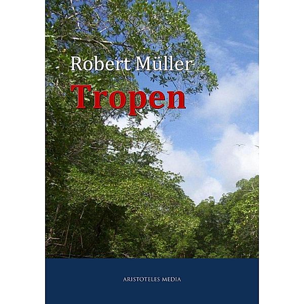 Tropen, Robert Müller