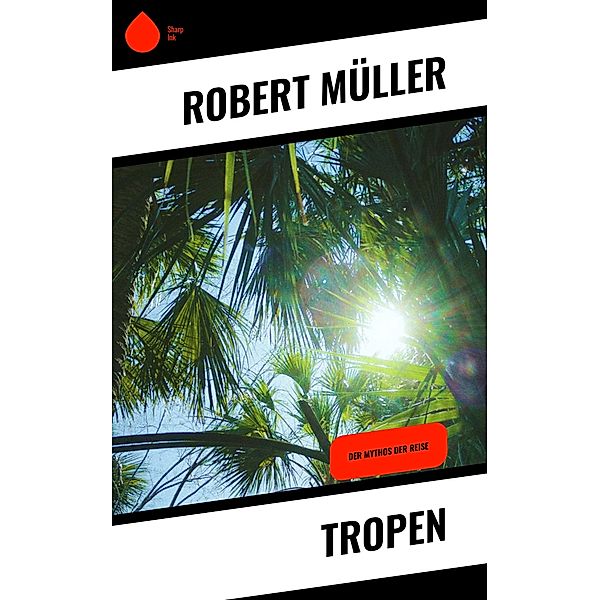 Tropen, Robert Müller