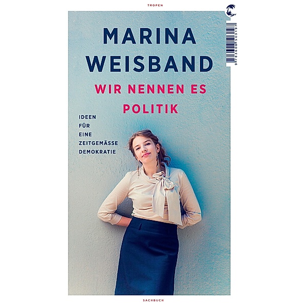 Tropen Sachbuch / Wir nennen es Politik, Marina Weisband
