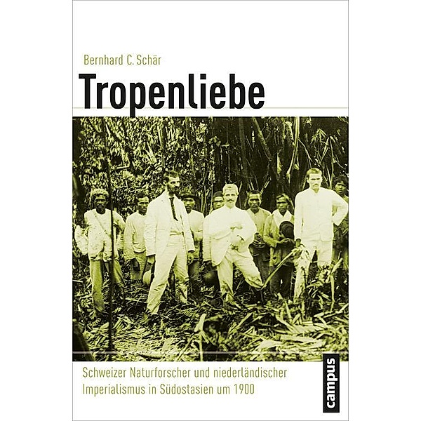 Tropenliebe / Globalgeschichte Bd.20, Bernhard C. Schär