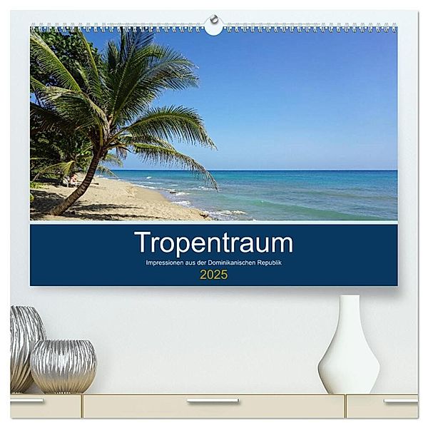 Tropentraum - Impressionen aus der Dominikanischen Republik (hochwertiger Premium Wandkalender 2025 DIN A2 quer), Kunstdruck in Hochglanz, Calvendo, Christian Schnoor