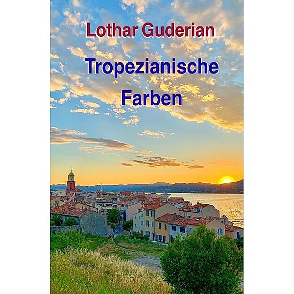 Tropezianische Farben, Lothar Guderian