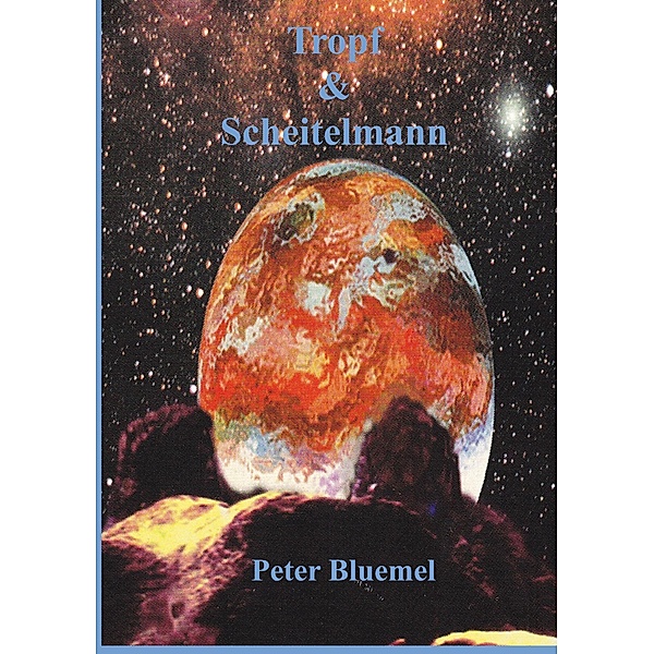 Tropf & Scheitelmann, Peter Bluemel