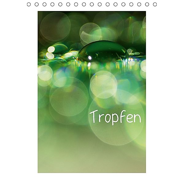 Tropfen (Tischkalender 2018 DIN A5 hoch), Alexander Kulla