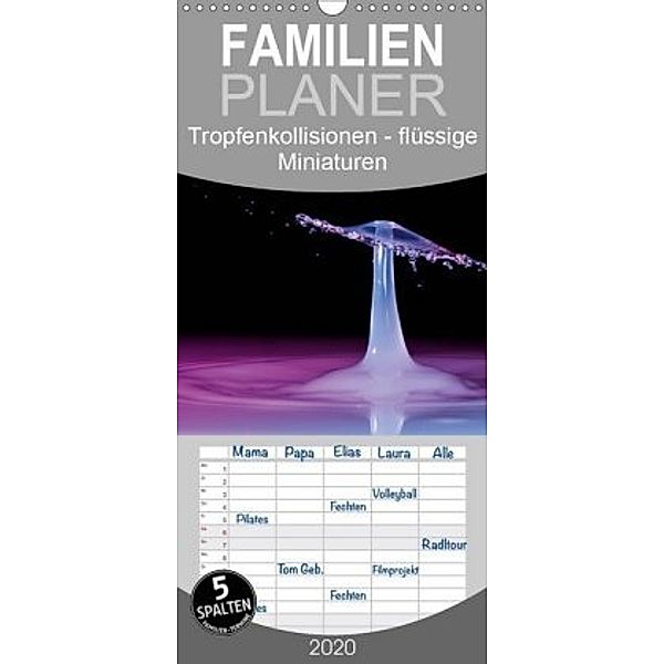 Tropfenkollisionen - flüssige Miniaturen - Familienplaner hoch (Wandkalender 2020 , 21 cm x 45 cm, hoch), Andreas Schleifenbaum
