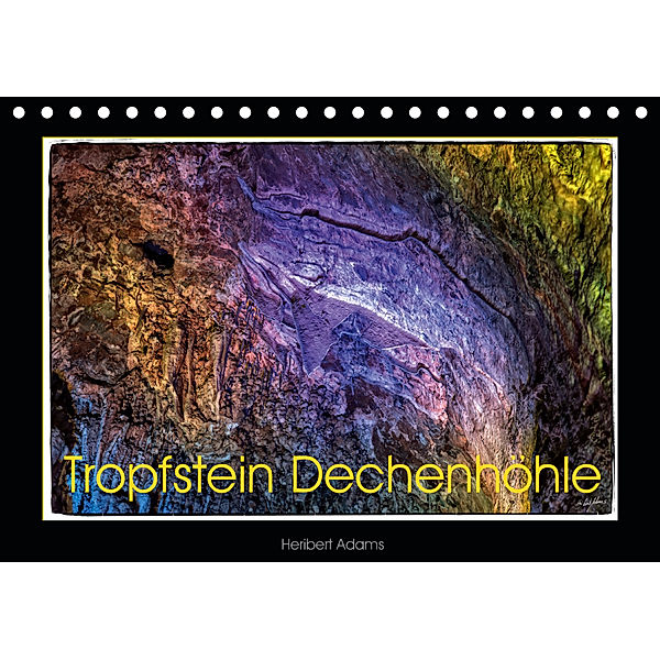 Tropfstein Dechenhöhle (Tischkalender 2020 DIN A5 quer), Heribert Adams
