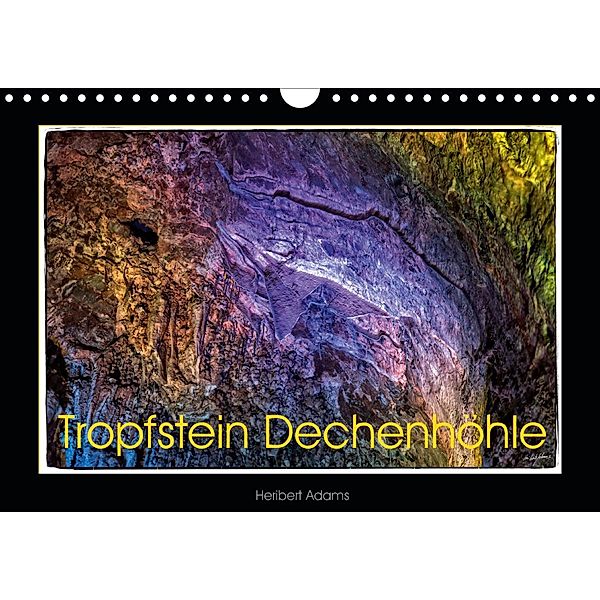 Tropfstein Dechenhöhle (Wandkalender 2020 DIN A4 quer), Heribert Adams