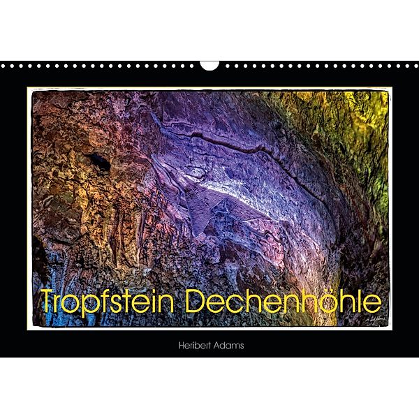 Tropfstein Dechenhöhle (Wandkalender 2021 DIN A3 quer), Heribert Adams foto-you.de