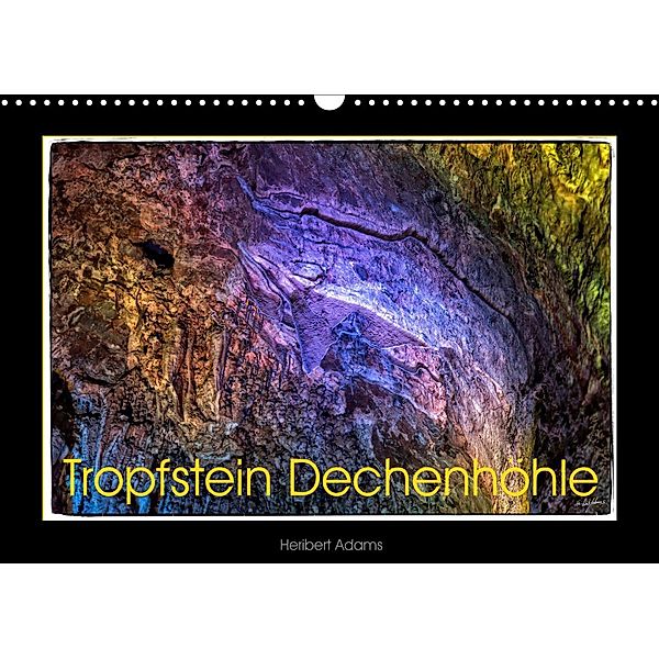 Tropfstein Dechenhöhle (Wandkalender 2023 DIN A3 quer), Heribert Adams foto-you.de