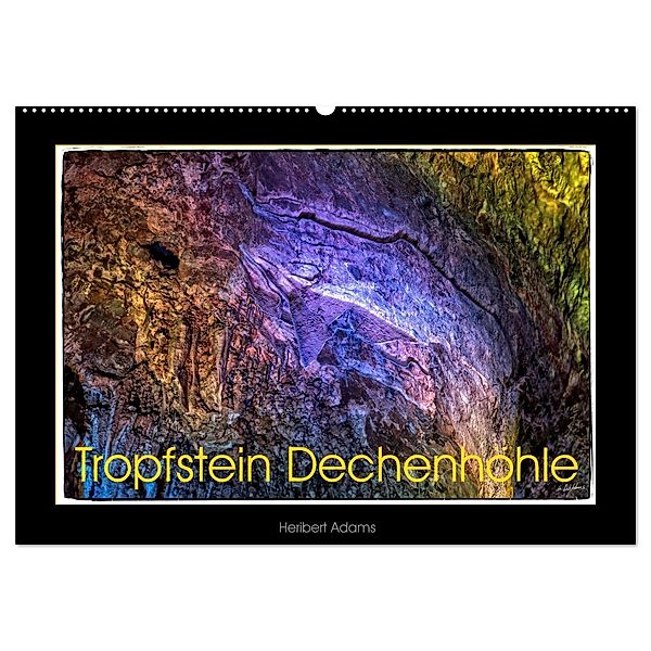 Tropfstein Dechenhöhle (Wandkalender 2024 DIN A2 quer), CALVENDO Monatskalender, Heribert Adams foto-you.de