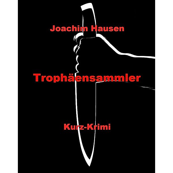 Trophäensammler, Joachim Hausen