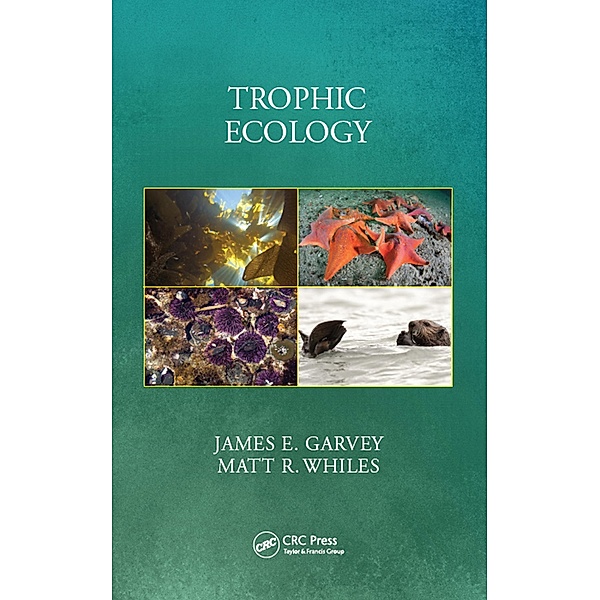 Trophic Ecology, James E. Garvey, Matt Whiles