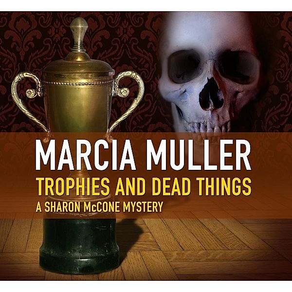 Trophies and Dead Things, Marcia Muller