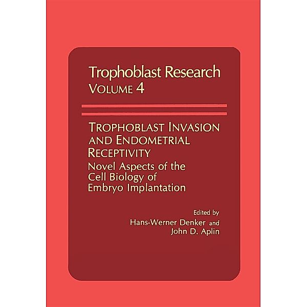 Trophoblast Invasion and Endometrial Receptivity / Trophoblast Research Bd.4