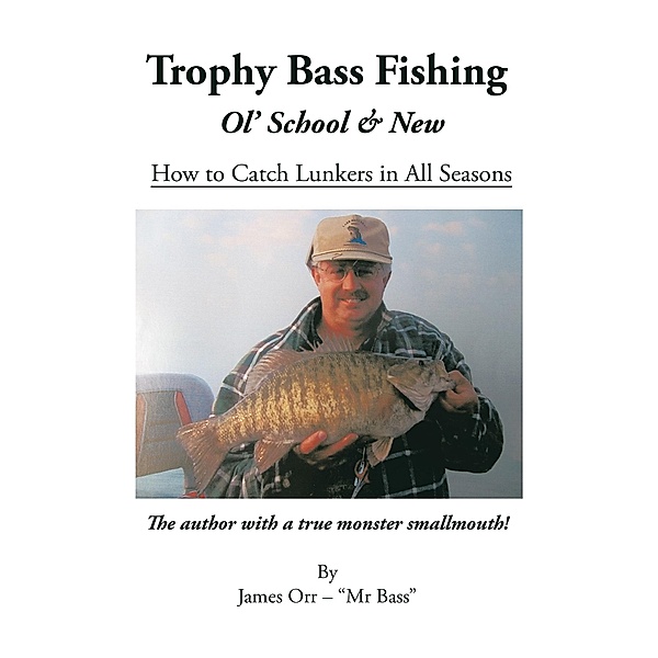 Trophy Bass Fishing, James Orr