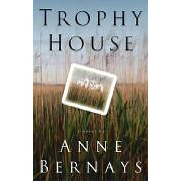 Trophy House, Anne Bernays