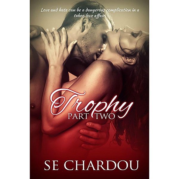 Trophy Part Two (Trophy Serial Trilogy, #2) / Trophy Serial Trilogy, Se Chardou