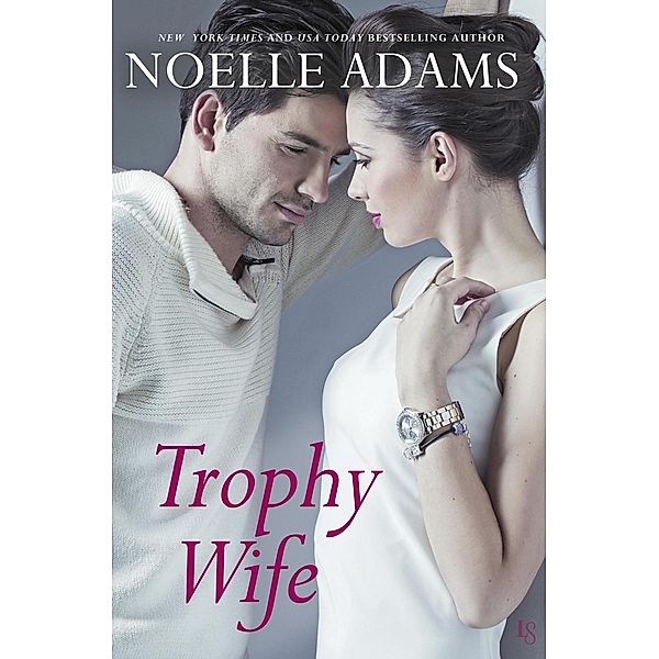 Trophy Wife, Noelle Adams