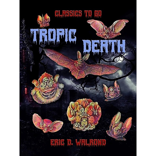 Tropic Death, Eric D. Walrond