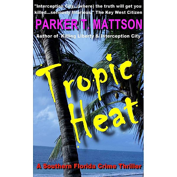 Tropic Heat, Parker T. Mattson
