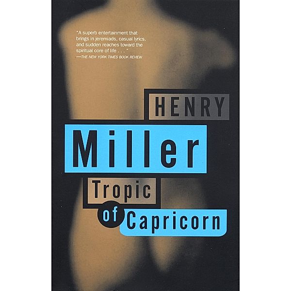 Tropic of Capricorn / Miller, Henry, Henry Miller