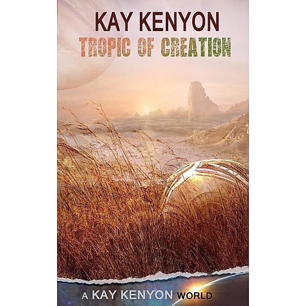 Tropic of Creation, Kay Kenyon