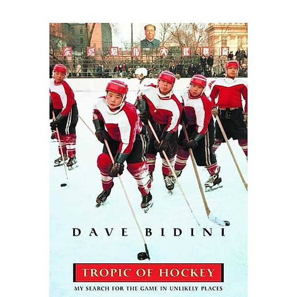 Tropic Of Hockey, Dave Bidini