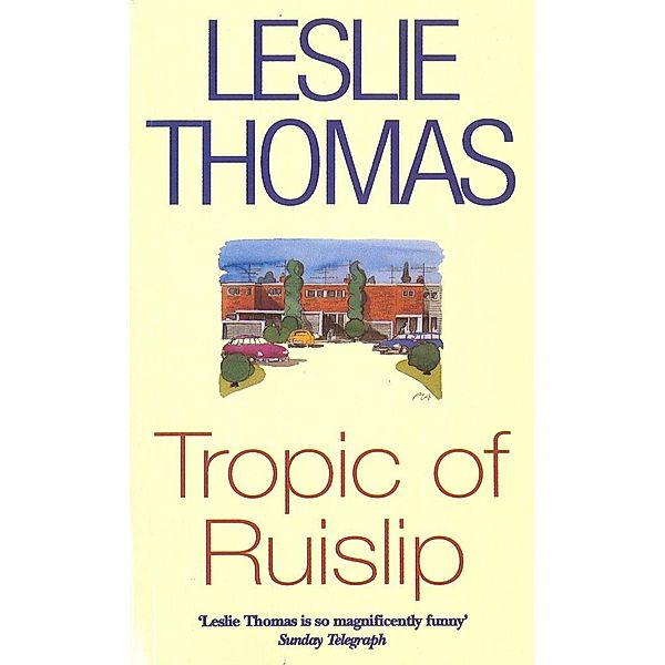 Tropic Of Ruislip, Leslie Thomas