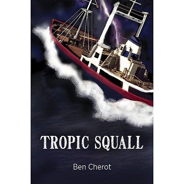 Tropic Squall, Ben Cherot