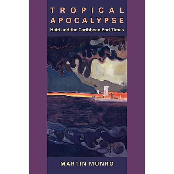 Tropical Apocalypse / New World Studies, Martin Munro