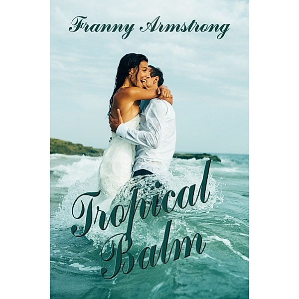 Tropical Balm, Franny Armstrong