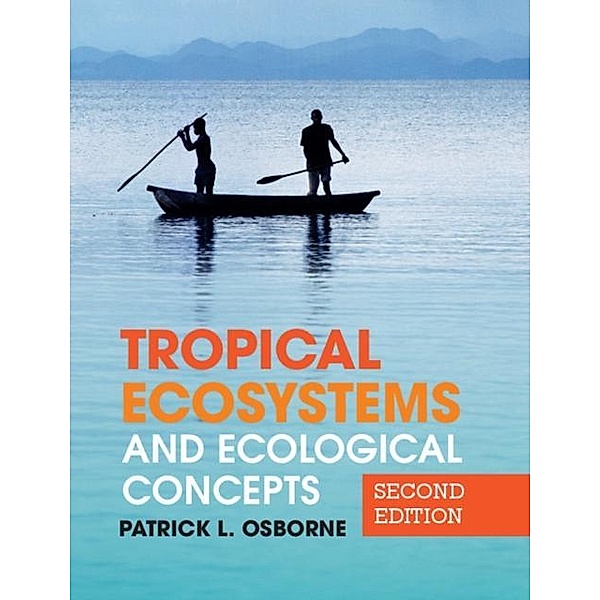 Tropical Ecosystems and Ecological Concepts, Patrick L. Osborne
