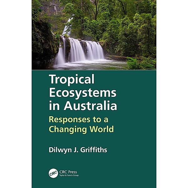 Tropical Ecosystems in Australia, Dilwyn Griffiths