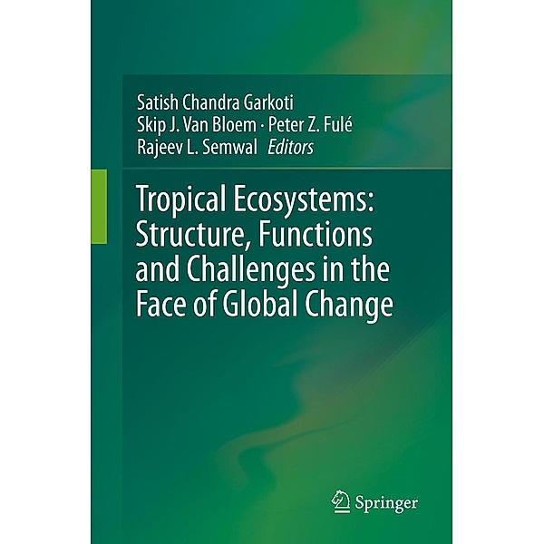Tropical Ecosystems: Structure, Functions and Challenges in the Face of Global Change